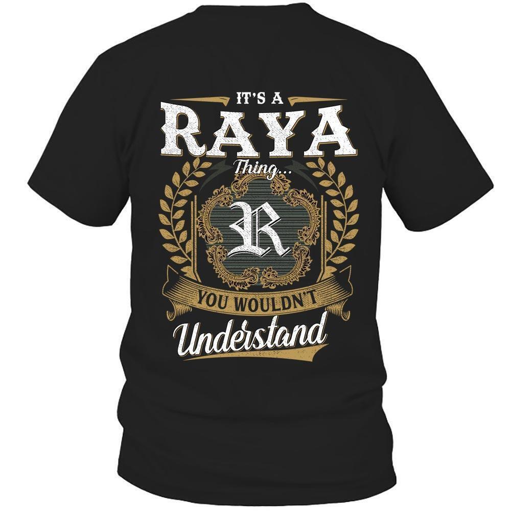 Its Raya Thing You Wouldnt Understand D91 T Shirt